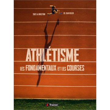 Trakks Ed. 4Trainer Keller : Athlétisme : les Fondamentaux et les Courses Boeken Boeken Boeken