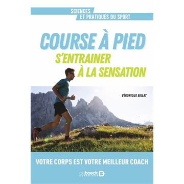 Trakks Ed. De Boeck Billat : Course à Pied, s’Entrainer à la Sensation: Votre Corps est Votre Meilleur Coach Books Bookstore Books