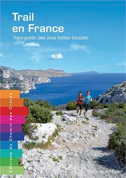 Trakks Ed. du Chemin des Crêtes Musto : Trail en France, Topo-Guide des Plus Belles Boucles Librairie Librairie Livres