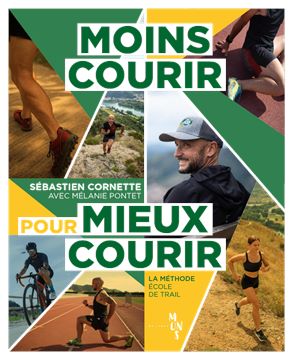 Trakks Ed. Mons Cornet et Pontet : Moins Courir pour Mieux Courir - La Méthode Ecole de Trail Boeken Boeken Boeken