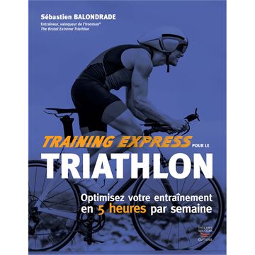Trakks Ed. Thierry Souccar Balondrade : Training Express pour le Triathlon Books Bookstore Books